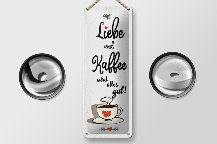 Blechschild Spruch 10x27cm Mit Liebe und Kaffee wird alles gut