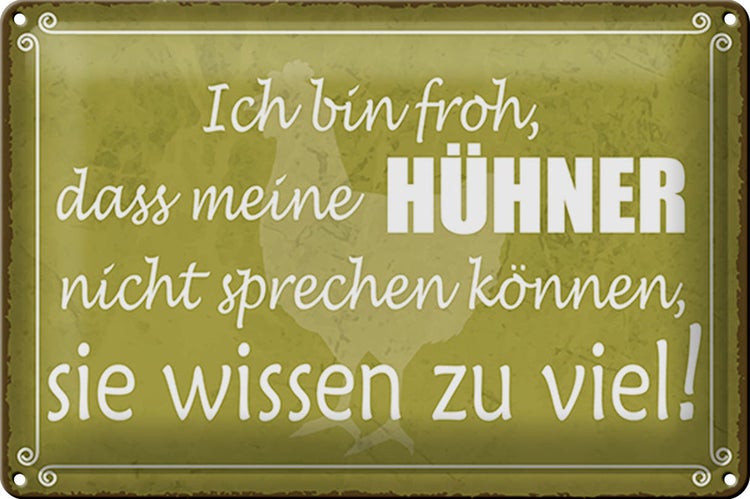 Blechschild Spruch 30x20cm froh meine Hühner nicht sprechen