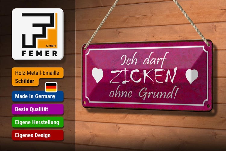 Blechschild Spruch 27x10cm Ich darf zicken ohne Grund Dekoration