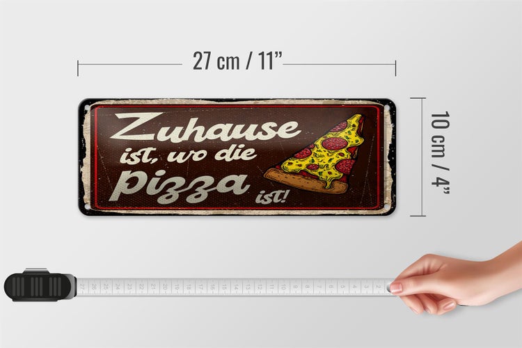 Blechschild Spruch 27x10 cm Zuhause ist, wo die Pizza ist Dekoration