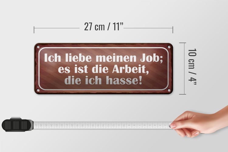 Blechschild Spruch 27x10cm Job ist Arbeit die ich hasse Dekoration