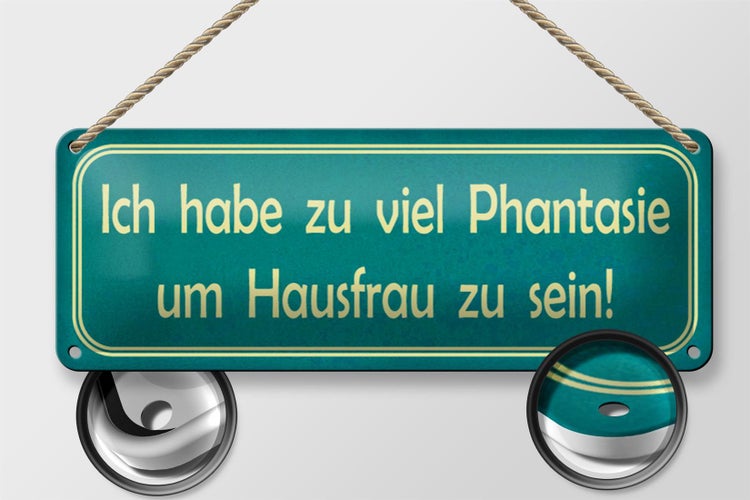 Blechschild Spruch 27x10cm habe viel Phantasie um Hausfrau Dekoration