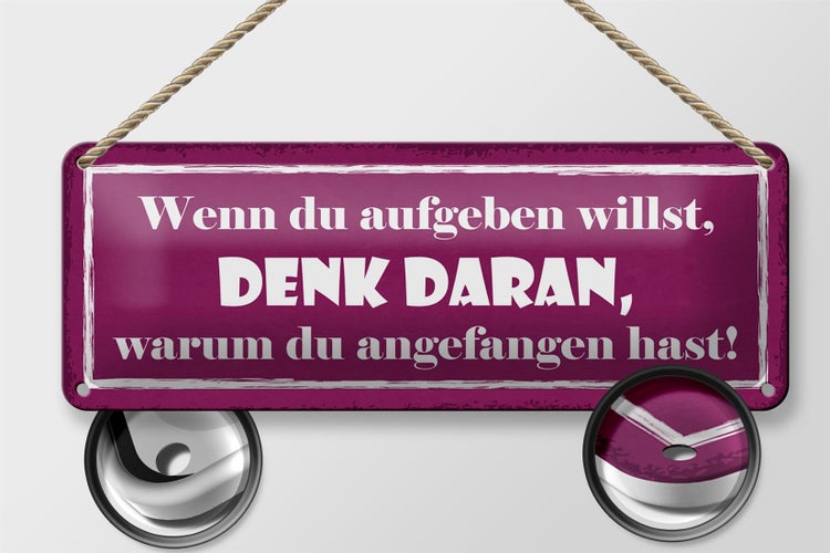 Blechschild Spruch 27x10cm wenn du aufgeben willst denk an Dekoration
