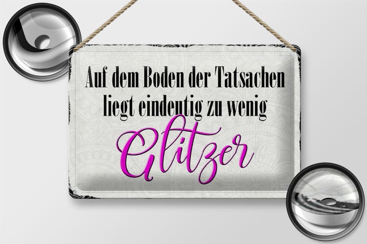 Blechschild Spruch 30x20cm auf dem Boden zu wenig Glitzer