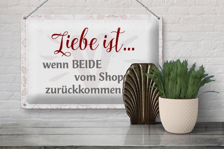 Blechschild Spruch 30x20cm Liebe ist wenn beide vom Shoppen