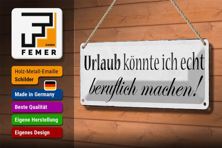 Blechschild Spruch 27x10cm Urlaub könnte beruflich machen Dekoration