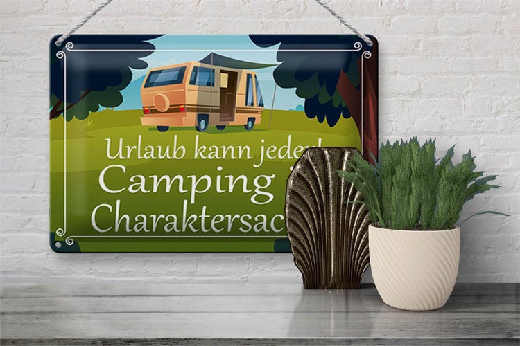Blechschild Spruch 30x20cm Urlaub kann jeder Camping ist