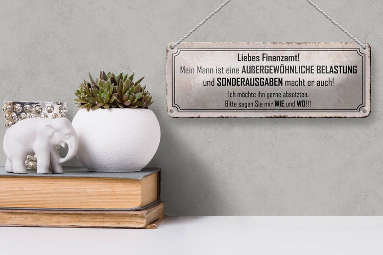 Blechschild Spruch 27x10cm Liebes Finanzamt mein Mann ist Dekoration
