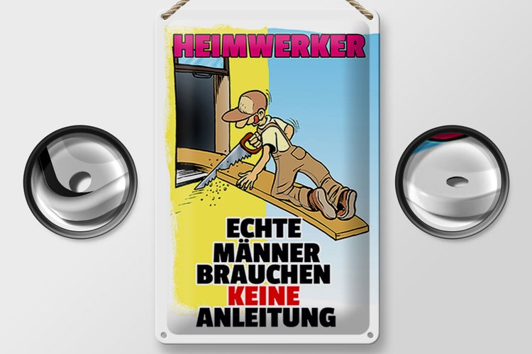 Blechschild Spruch 20x30cm Heimwerker brauche keine Anleitung