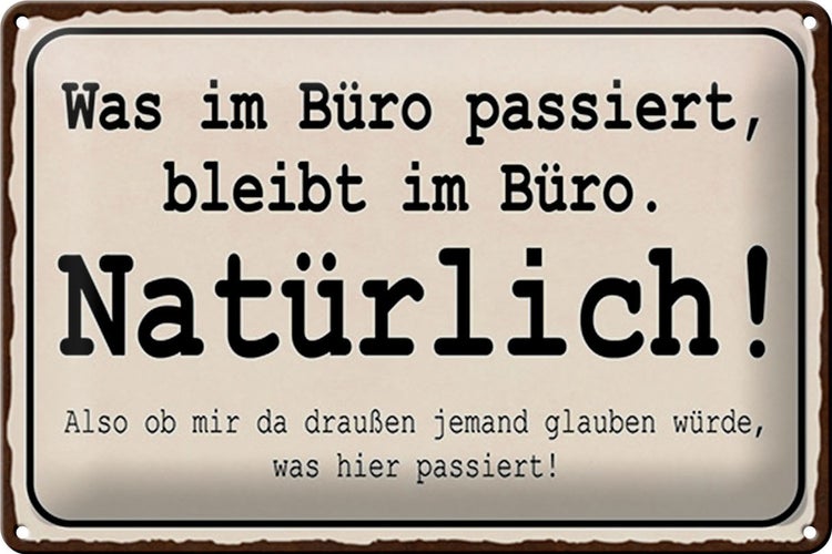 Blechschild Spruch 30x20cm was im Büro passiert bleibt im