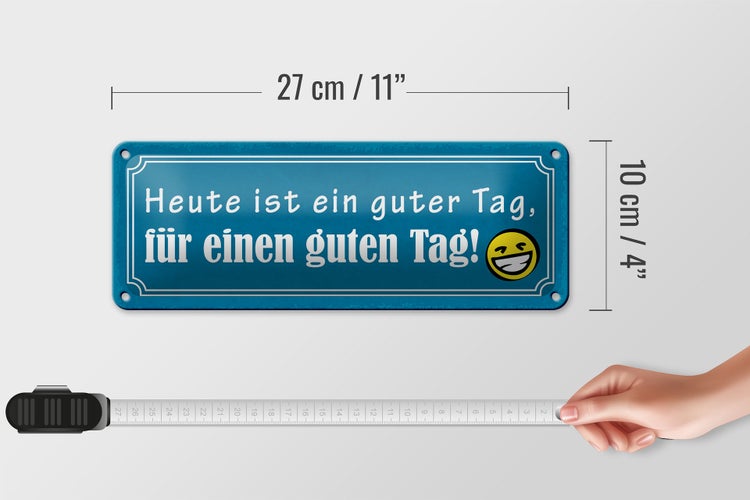 Blechschild Spruch 27x10cm heute ist ein guter Tag Dekoration