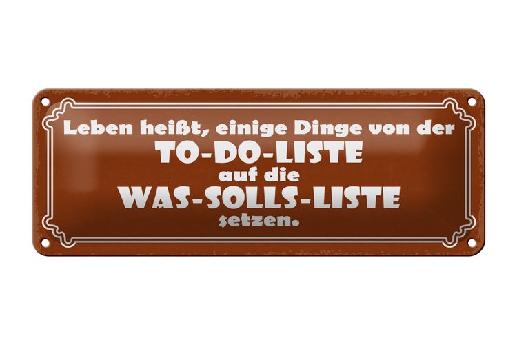 Blechschild Spruch 27x10cm von To-Do Liste auf Was-Solls Dekoration