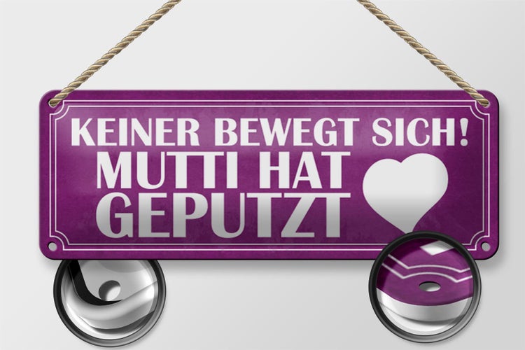 Blechschild Spruch 27x10cm Mutti hat geputzt keine bewegt Dekoration