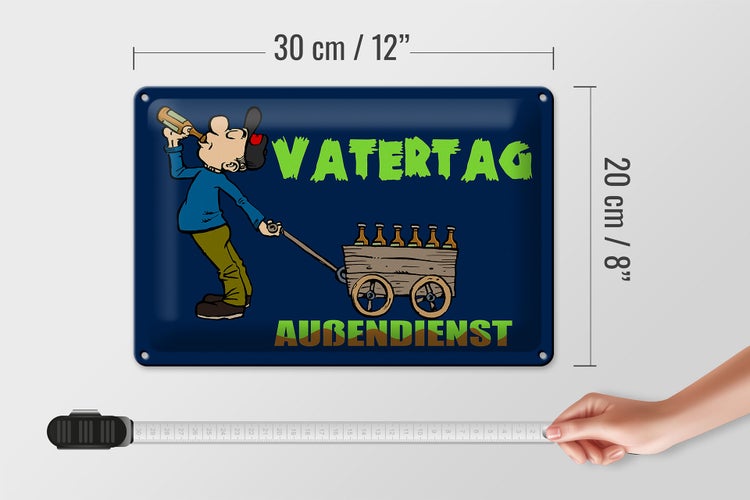 Blechschild Spruch 30x20cm Vatertag Außendienst Bier
