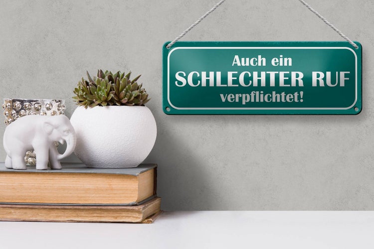 Blechschild Spruch 27x10cm auch schlechter Ruf verpflichtet Dekoration
