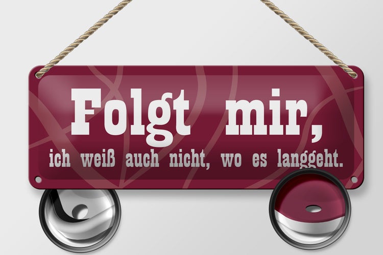 Blechschild Spruch 27x10cm Folgt mir weiß nicht wo langgeht Dekoration