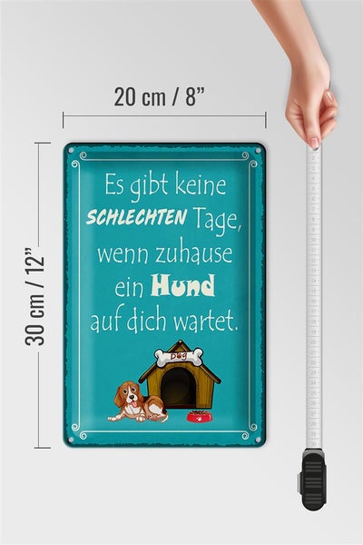 Blechschild Spruch 20x30cm keine schlechten Tage wenn Hund