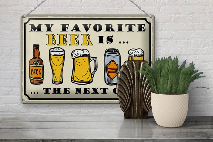 Blechschild Spruch 30x20cm Bier favorite Beer is next one