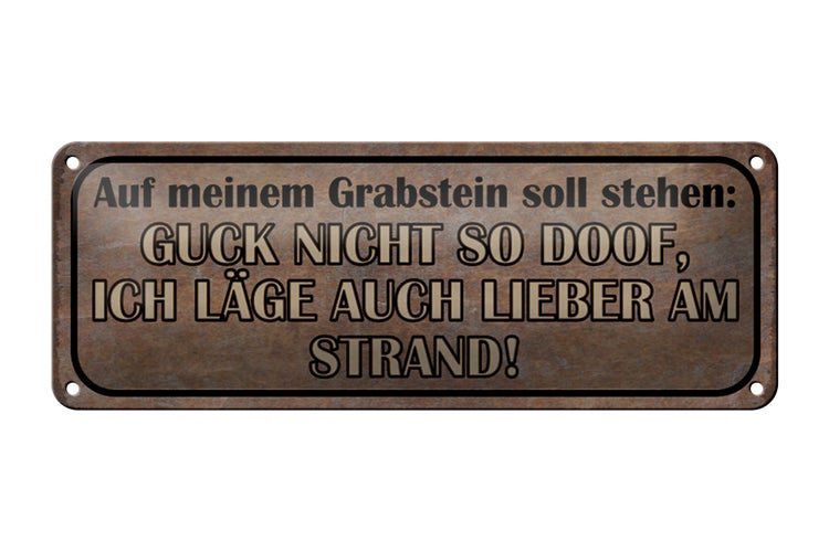 Blechschild Spruch 27x10cm auf meinem Grabstein soll stehen Dekoration