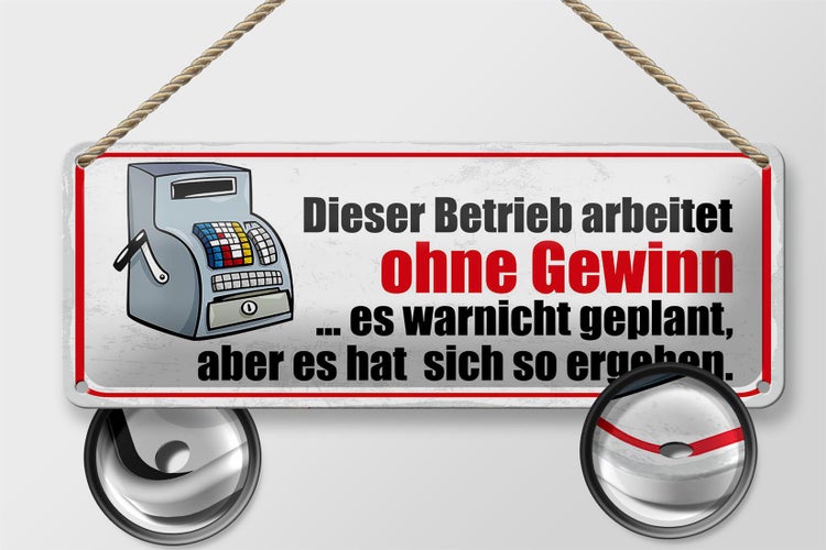 Blechschild Spruch 27x10cm dieser Betrieb arbeitet ohne Gewinn
