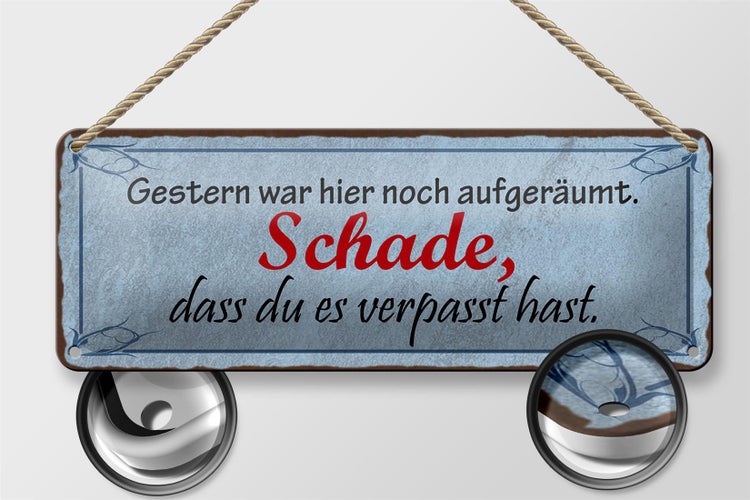 Blechschild Spruch 27x10cm gestern war hier noch aufgeräumt Dekoration
