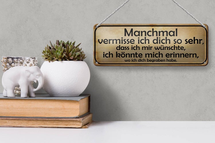 Blechschild Spruch 27x10cm manchmal vermisse ich dich sehr Dekoration