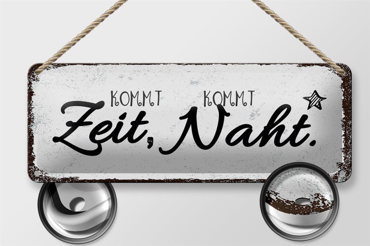 Blechschild Spruch Kommt Zeit, kommt Naht Hobby Dekoration 27x10cm