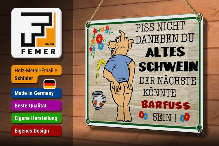 Blechschild Spruch 30x20cm Piss nicht daneben altes Schwein