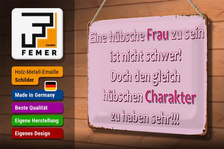 Blechschild Spruch 20x30cm hübsche Frau hübschen Charakter