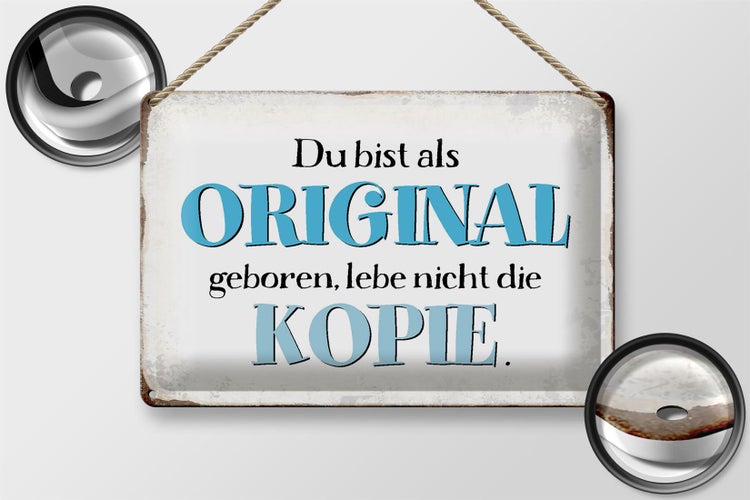Blechschild Spruch 30x20cm bist Original lebe nicht Kopie