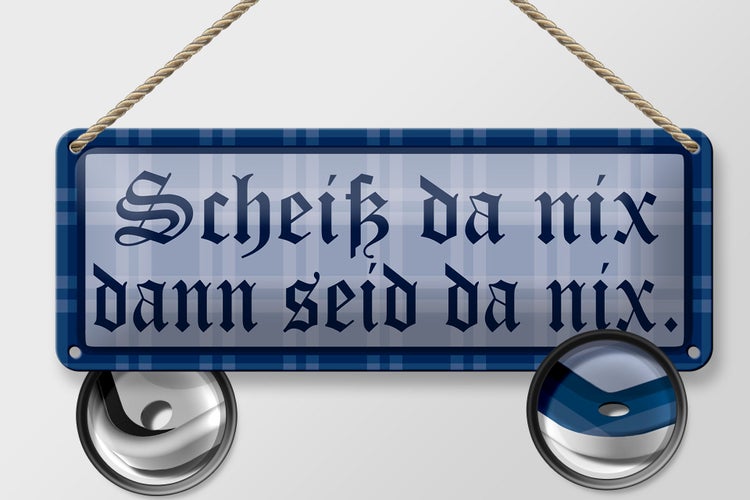 Blechschild Spruch 27x10cm Scheiß da nix dann seid da nix Dekoration