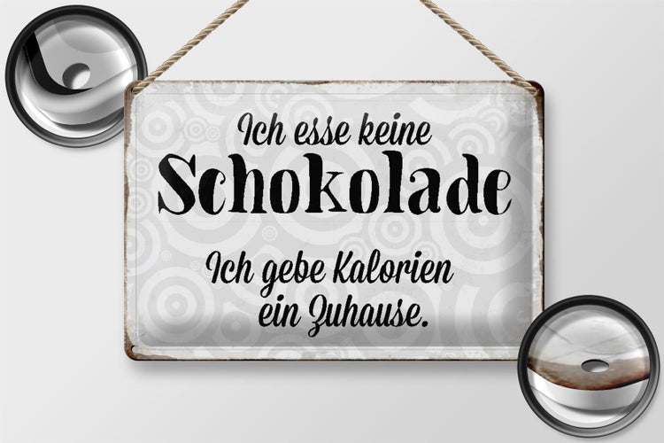 Blechschild Spruch 30x20cm ich esse keine Schokolade