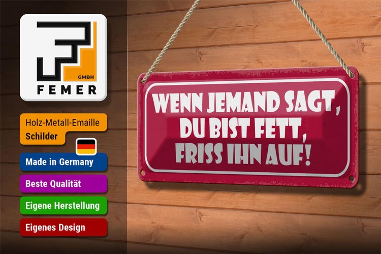 Blechschild Spruch 27x10cm wenn jemand sagt du bist fett Dekoration