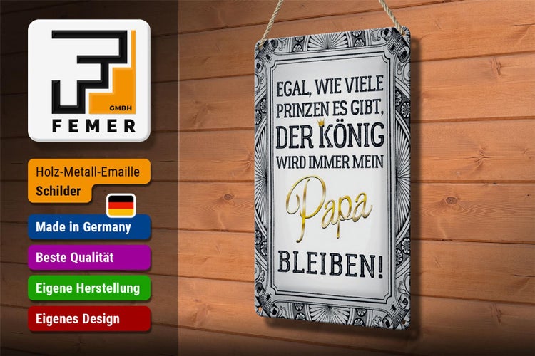 Blechschild Spruch 20x30cm egal Prinzen mein Papa der König