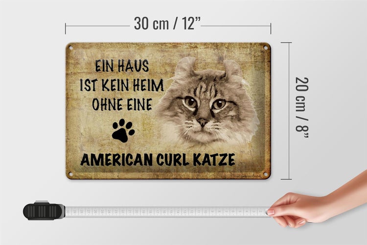 Blechschild Spruch 30x20cm American curl ohne kein Heim