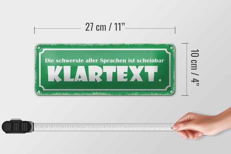 Blechschild Spruch 27x10cm die schwerste Sprache Klartext Dekoration