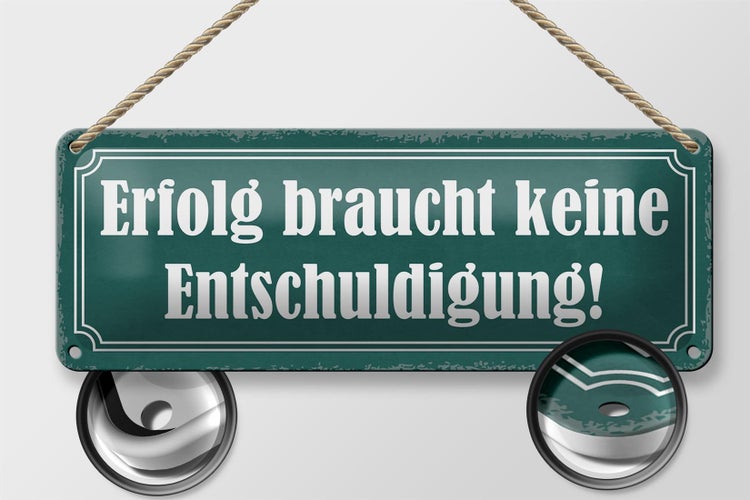 Blechschild Spruch 27x10cm Erfolg keine Entschuldigung Dekoration