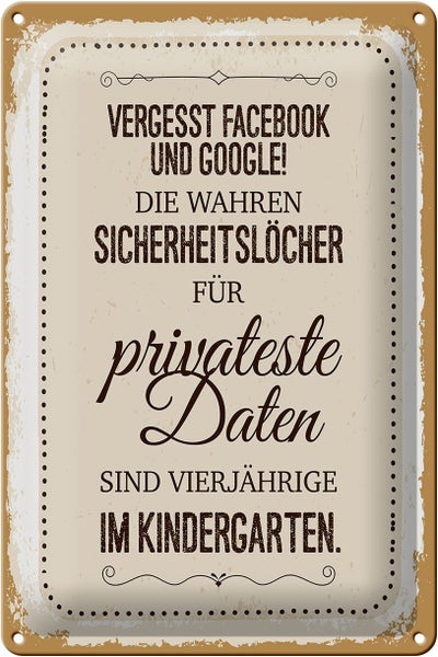 Blechschild Spruch Vergesst Facebook und Google 20x30cm