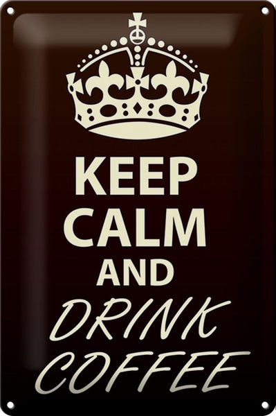 Blechschild Spruch 20x30cm Keep Calm and drink Coffee