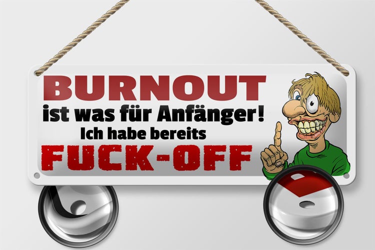 Blechschild Spruch 27x10cm Burnout für Anfänger Fuck Off Dekoration
