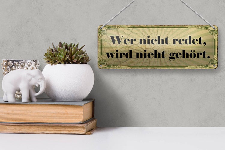 Blechschild Spruch 27x10cm nicht redet wird nicht gehört Dekoration