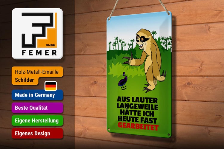 Blechschild Spruch 20x30cm Vor Langeweile fast gearbeitet