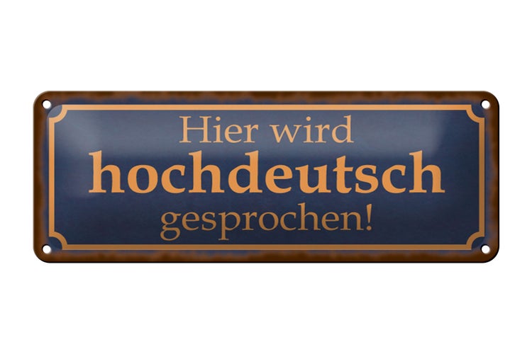 Blechschild Spruch 27x10cm hier wird hochdeutsch gesprochen Dekoration