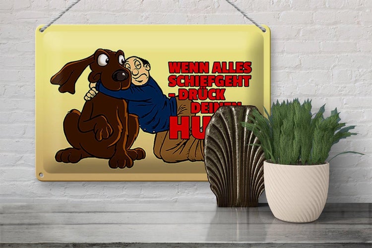 Blechschild Spruch 30x20cm Wenn alles schief geht drück Hund
