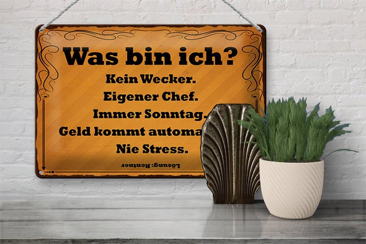 Blechschild Spruch 30x20cm was bin ich kein Wecker