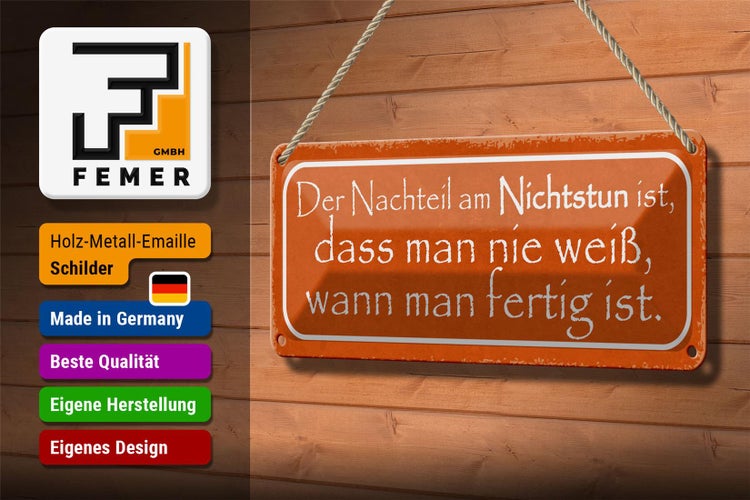 Blechschild Spruch 27x10cm Nachteil am Nichtstun ist dass Dekoration