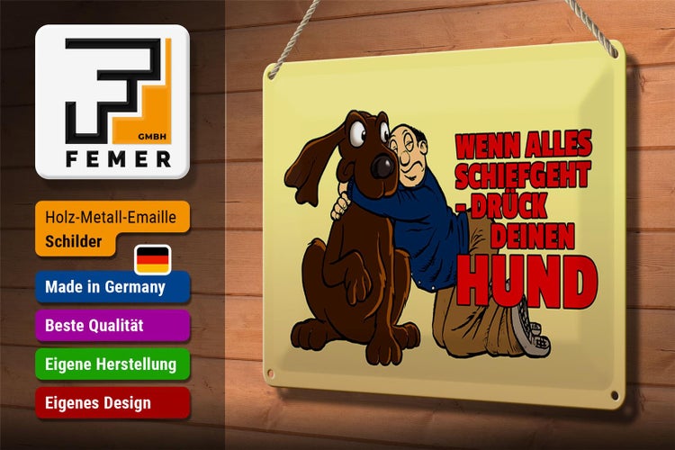 Blechschild Spruch 30x20cm Wenn alles schief geht drück Hund
