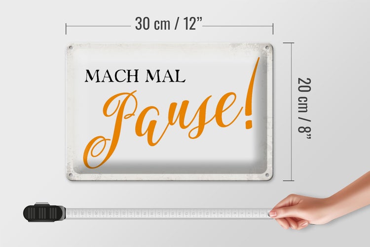 Blechschild Spruch 30x20cm mach mal Pause Retro