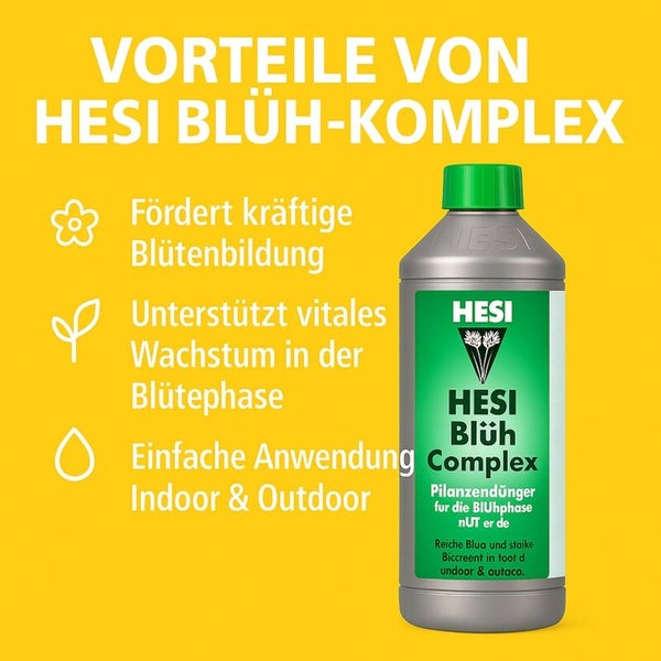 Vorteile von Hesi Blüh-Komplex Dünger: Fördert Blütenbildung, unterstützt vitales Wachstum in der Blütephase, einfache Anwendung innen und außen.