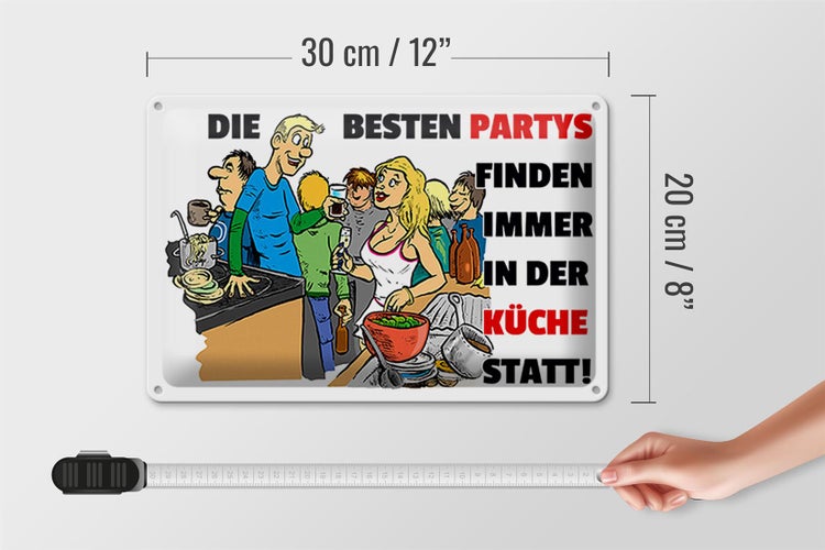 Blechschild Spruch 30x20cm Besten Parties in der Küche